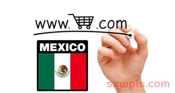 盘点大多数跨境电商选择墨西哥市场的三大原因！ 第3张